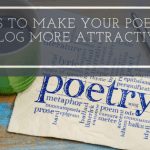 tips to make your poetry blog more attractive