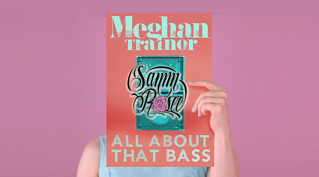 meghan trainor all about that bass remix samm rosee