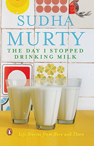 The day I stopped drinking milk- Book  by Sudha Murthy