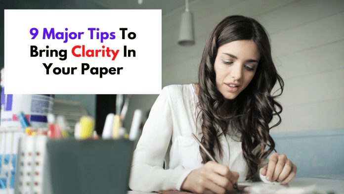 9 Major Tips To Bring Clarity In Your Paper