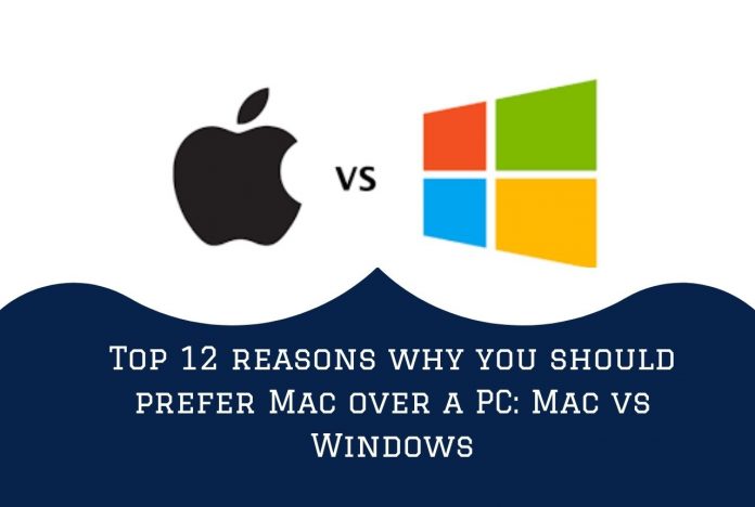 Top 12 reasons why you should prefer Mac over a PC: Mac vs Windows